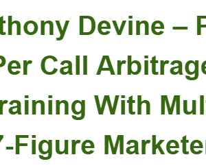 Anthony Devine – Pay Per Call Arbitrage Training With Multi 7-Figure Marketer